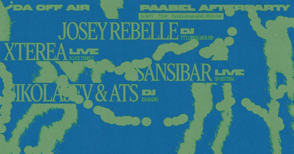 IDA Off Air — Paabel Afterparty w/ Josey Rebelle, Xterea (live), Sansibar (live), Nikolajev & Ats